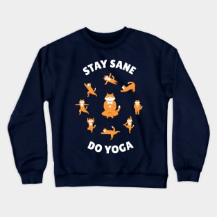 Yoga Pose Cat: Stay Sane, Do Yoga Crewneck Sweatshirt